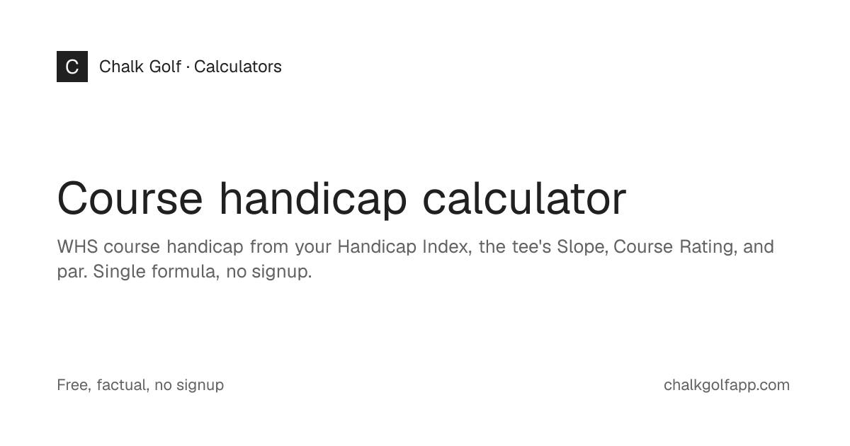 Course handicap calculator — WHS formula · Chalk Golf